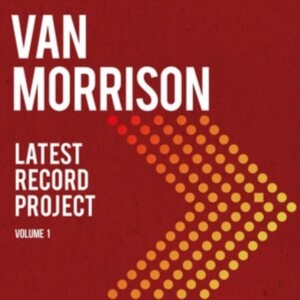 Van Morrison - Latest Record Project Volume I in the group CD / Blues,Jazz at Bengans Skivbutik AB (3982429)