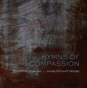 Kristiansen Oyvind & Vemoy Jonas Ki - Hymns Of Compassion in the group CD / Pop at Bengans Skivbutik AB (3982760)