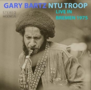 Bartz Gary / Ntu Troop - Live In Bremen 1975 in the group CD / Upcoming releases / Jazz/Blues at Bengans Skivbutik AB (3982766)