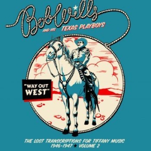 Wills Bob & His Texas Playboys - Way Out West - The Lost Transcripti in the group CD / Country at Bengans Skivbutik AB (3982777)