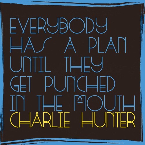Charlie Hunter - Everybody Has A Plan Until in the group CD / Rock at Bengans Skivbutik AB (3982846)