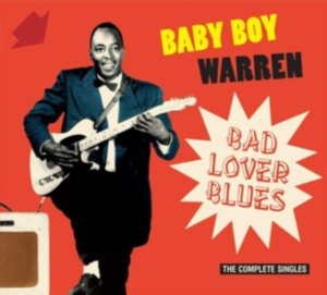 Baby Boy & L.C. Green Warren - Bad Lover Blues - The Complete Singles in the group CD / Pop-Rock at Bengans Skivbutik AB (3983252)