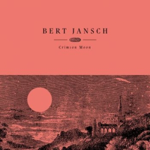 Jansch Bert - Crimson Moon (Red Vinyl) in the group VINYL / Pop at Bengans Skivbutik AB (3983344)