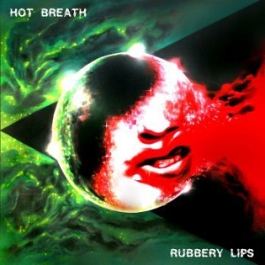 Hot Breath - Rubbery Lips (Green Vinyl) in the group OTHER / CDV06 at Bengans Skivbutik AB (3983374)
