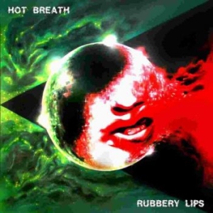 Hot Breath - Rubbery Lips Lp Limited Green in the group VINYL / Hårdrock,Pop-Rock at Bengans Skivbutik AB (3983374)