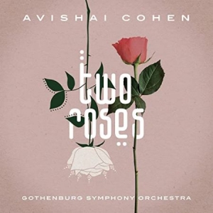 Avishai Cohen Gothenburg Symphony - Two Roses in the group Externt_Lager /  at Bengans Skivbutik AB (3983454)