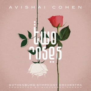 Avishai Cohen Gothenburg Symphony - Two Roses (2Lp + Two Bonus Tracks) in the group Externt_Lager /  at Bengans Skivbutik AB (3983460)