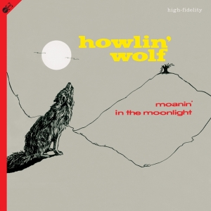 Howlin' Wolf - Moanin' In The Moonlight in the group VINYL / Blues,Jazz at Bengans Skivbutik AB (3984639)