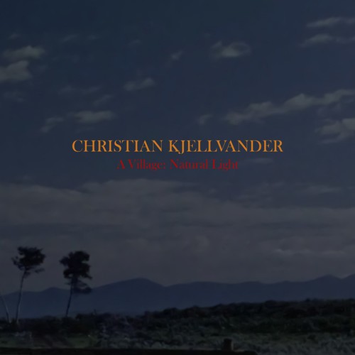 Christian Kjellvander - A Village: Natural Light in the group VINYL / Rock at Bengans Skivbutik AB (3984867)