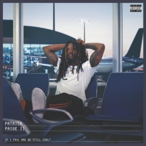 Paige Ii Patrick - If I Fail Are We Still Cool? in the group VINYL / Hip Hop-Rap at Bengans Skivbutik AB (3984917)