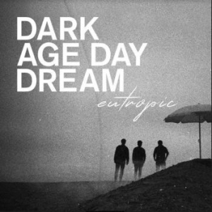 Eutropic - Dark Age Day Dream in the group CD / Pop at Bengans Skivbutik AB (3985165)