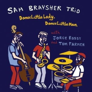 Brayshers Sam - Dance Little Lady Dance Little Man in the group CD / Upcoming releases / Jazz/Blues at Bengans Skivbutik AB (3985635)