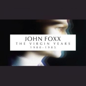 Foxx John - Virgin Years 1980 - 1985 (5Cd Boxse in the group CD / Rock at Bengans Skivbutik AB (3986287)