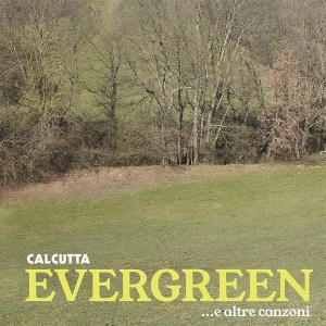 Calcutta - Evergreen... E Altre Canzoni in the group OTHER / Övrigt /  at Bengans Skivbutik AB (3986405)