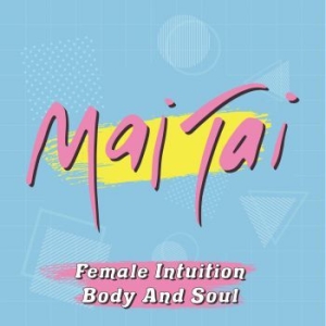 Mai Tai - Female Intuition / Body And Soul (P in the group VINYL / RNB, Disco & Soul at Bengans Skivbutik AB (3986933)