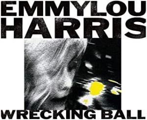 Emmylou Harris - Wrecking Ball in the group CD / Country,Pop-Rock at Bengans Skivbutik AB (3988769)
