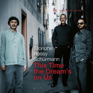 Storioni / Rossy / Schurmann - This Time The Dream's On Us in the group CD / Jazz at Bengans Skivbutik AB (3988906)