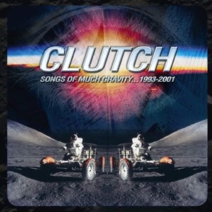 Clutch - Songs Of Much Gravity 1993-2001 in the group OTHER / Övrigt /  at Bengans Skivbutik AB (3989358)
