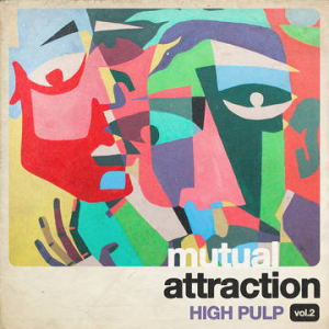 High Pulp - Mutual Attraction Vol. 2 i gruppen VI TIPSAR / Record Store Day / RSD-21 hos Bengans Skivbutik AB (3990132)