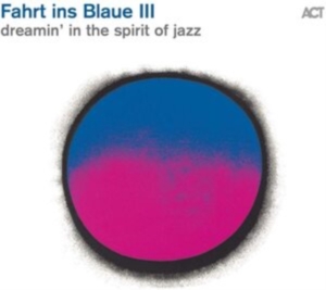 Various Artists - Fahrt Ins Blaue Iii - Dreamin In Th in the group CD / Jazz/Blues at Bengans Skivbutik AB (3990394)