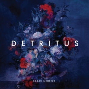 Sarah Neufeld - Detritus in the group VINYL / Pop-Rock,Övrigt at Bengans Skivbutik AB (3990676)