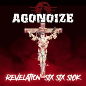 Agonoize - Revelation Six Six Sick (2 Cd Digip in the group CD / Pop-Rock at Bengans Skivbutik AB (3992177)