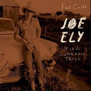 Ely Joe - Full Circle: The Lubbock Tapes in the group VINYL / Upcoming releases / Country at Bengans Skivbutik AB (3992445)