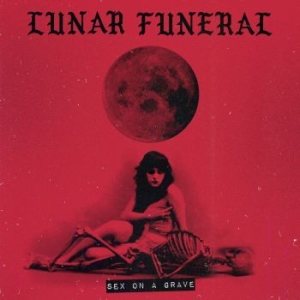 Lunar Funeral - Sex On A Grave in the group CD / Hårdrock at Bengans Skivbutik AB (3992922)