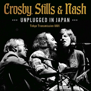 Crosby Stills & Nash - Unplugged In Japan (Live Broadcast in the group CD / Pop-Rock at Bengans Skivbutik AB (3993796)