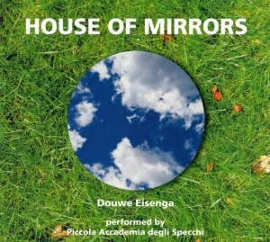 Eisenga Douwe - House Of Mirrors in the group CD / Klassiskt,Övrigt at Bengans Skivbutik AB (3995560)
