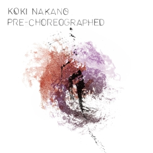 Koki Nakano - Pre-Choreographed in the group CD / Klassiskt,Övrigt at Bengans Skivbutik AB (3995995)