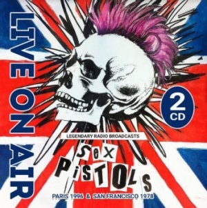 Sex Pistols - Live On Air - Paris / San Francisco in the group CD / Rock at Bengans Skivbutik AB (3996482)