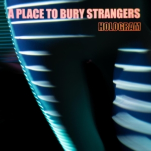 A Place To Bury Strangers - Hologram (Neon Orange Vinyl) in the group Minishops / A Place To Bury Strangers at Bengans Skivbutik AB (3997832)