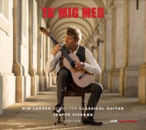 Larsen Kim - Ta Mig Med: Songs For Classical Gui in the group Externt_Lager /  at Bengans Skivbutik AB (3999594)