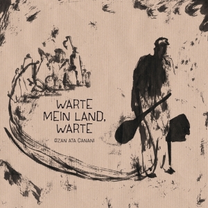 Ozan Ata Canani - Warte Mein Land, Warte in the group VINYL / Upcoming releases / Worldmusic at Bengans Skivbutik AB (4000729)