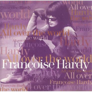 Hardy Françoise - All Over The World in the group CD / Fransk Musik,Pop-Rock at Bengans Skivbutik AB (4002608)