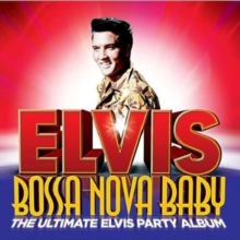 Elvis Presley - Bossa Nova Baby - Ultimate Party Album in the group OUR PICKS / CD Pick 4 pay for 3 at Bengans Skivbutik AB (4005165)