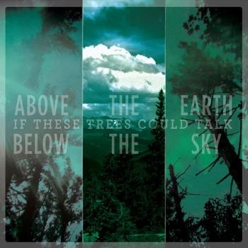 If These Trees Could Talk - Above The Earth, Below The Sky in the group CD / Hårdrock at Bengans Skivbutik AB (4005302)