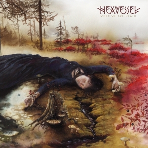 Hexvessel - When We Are Death in the group OTHER / Övrigt /  at Bengans Skivbutik AB (4005552)