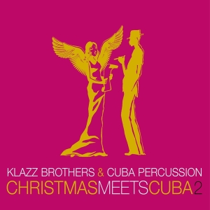 Klazz Brothers & Cuba Percussion - Christmas Meets Cuba 2 in the group OTHER / Övrigt /  at Bengans Skivbutik AB (4007000)