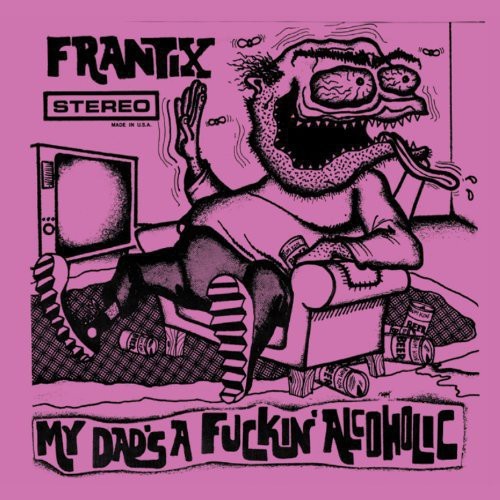Frantix - My Dads A Fuckin Alcoholic in the group VINYL / Rock at Bengans Skivbutik AB (4008044)