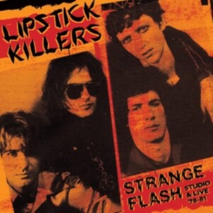 Lipstick Killers - Strange Flash - Studio & Live 78-81 in the group OTHER / Övrigt /  at Bengans Skivbutik AB (4008070)