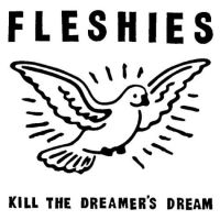 Fleshies - Kill The Dreamers Dream in the group CD / Pop-Rock at Bengans Skivbutik AB (4008155)