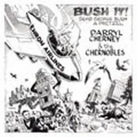Cherney Darryl And The Chernobles - Bush It / Send George Bush A Pretze in the group CD / Pop-Rock at Bengans Skivbutik AB (4008175)