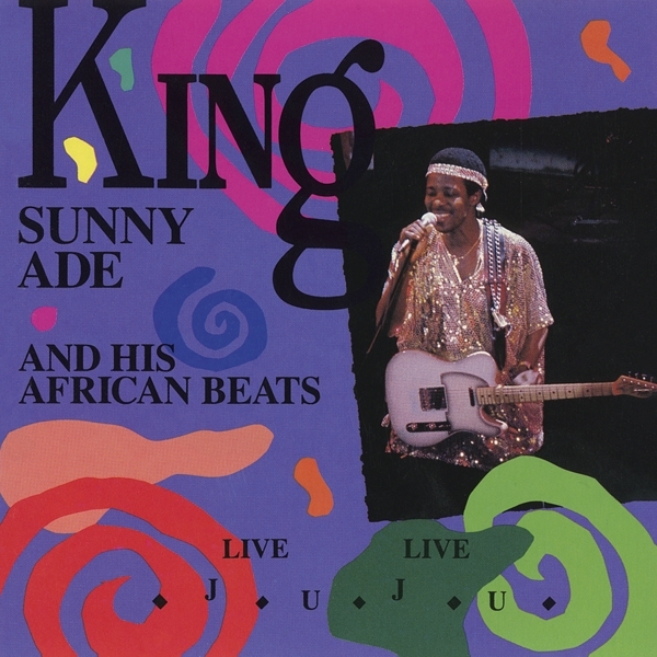 King Sunny Ade & His African Beats - Live Live Juju in the group CD / Bestsellers at Bengans Skivbutik AB (4008375)