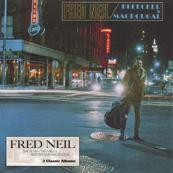 Fred Neil - Tear Down The Walls & Bleecker And Macdougal in the group CD / Bestsellers at Bengans Skivbutik AB (4008376)