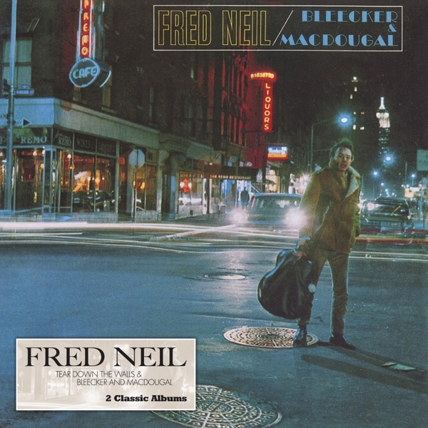 Fred Neil - Tear Down The Walls & Bleecker And Macdougal in the group CD / Bestsellers at Bengans Skivbutik AB (4008376)
