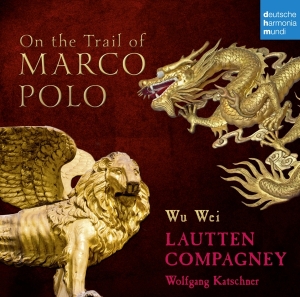 Lautten Compagney - On The Trail Of Marco Polo in the group OTHER / Övrigt /  at Bengans Skivbutik AB (4008946)