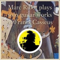 Ribot Marc - Plays Solo Guitar Works Of Frantz C in the group CD / Upcoming releases / Pop-Rock at Bengans Skivbutik AB (4009491)