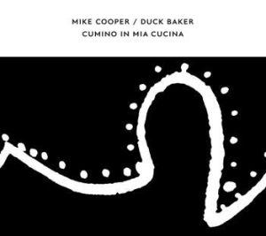 Mike Cooper / Duck Baker - Cumino In Mia Cucina in the group CD / Rock at Bengans Skivbutik AB (4009512)